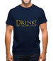 Drink Your King Commands It Mens T-Shirt