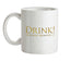 Drink your King Commands It Ceramic Mug