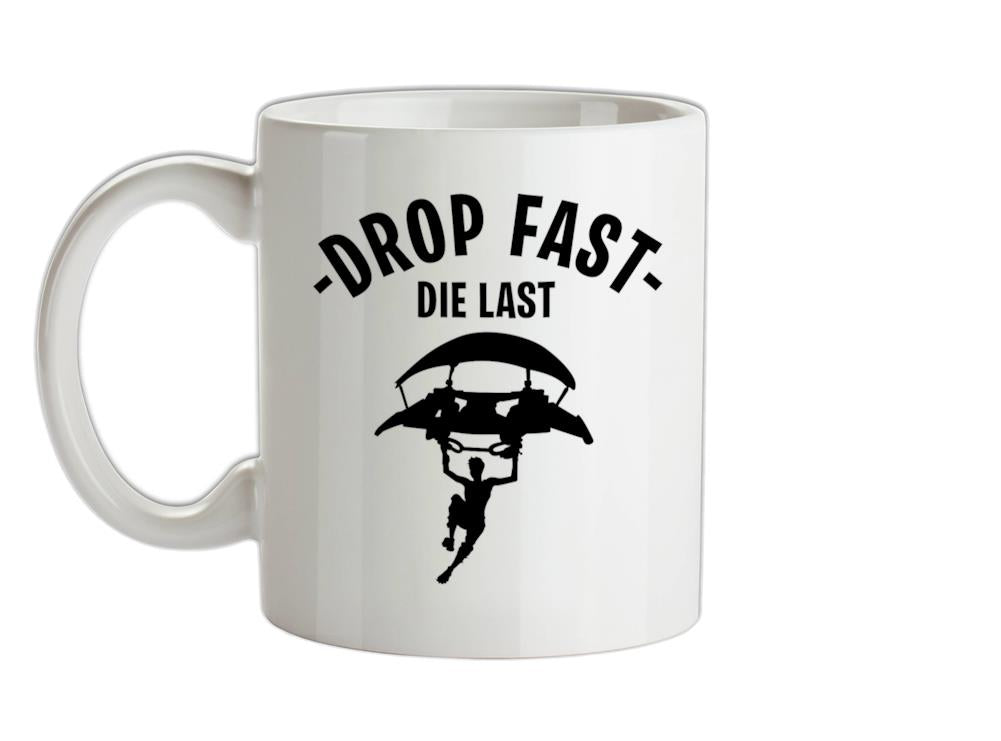 Drop Fast Die Last Ceramic Mug