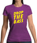 Drop The Bass Womens T-Shirt