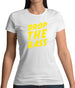 Drop The Bass Womens T-Shirt