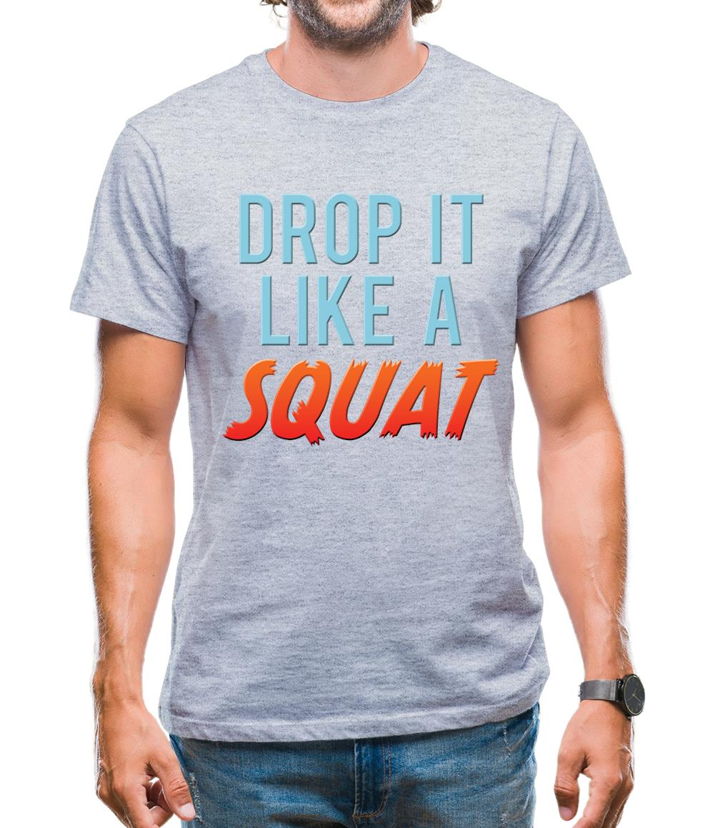 Drop It Like A Squat Mens T-Shirt