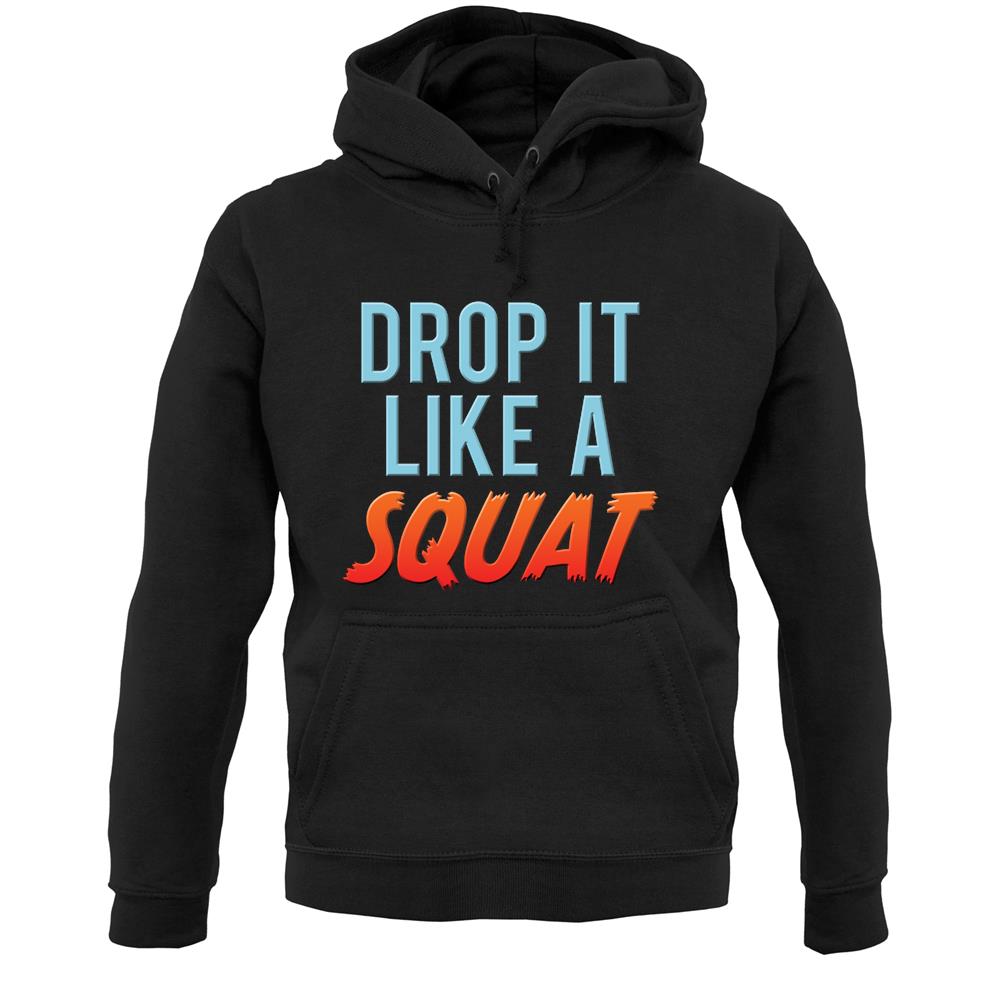 Drop It Like A Squat Unisex Hoodie