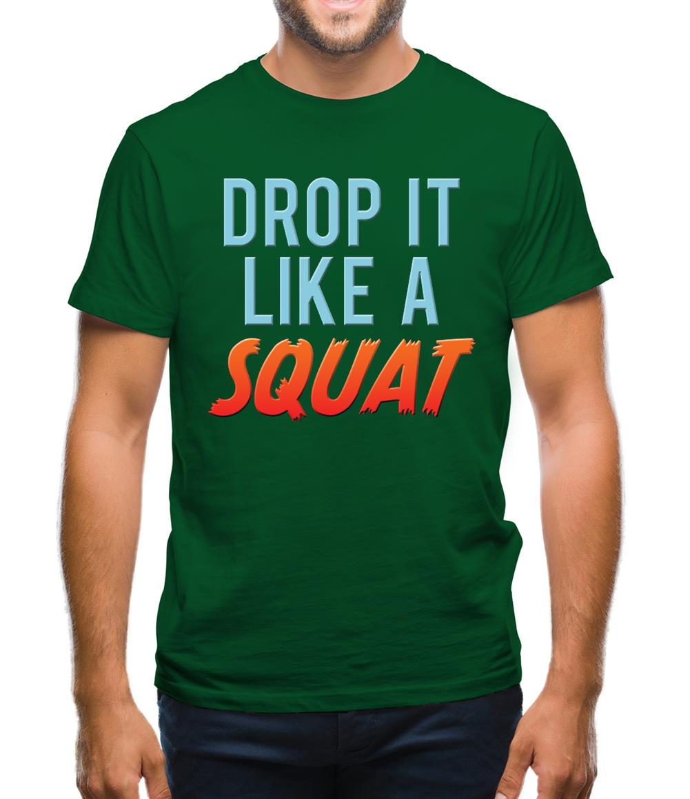 Drop It Like A Squat Mens T-Shirt
