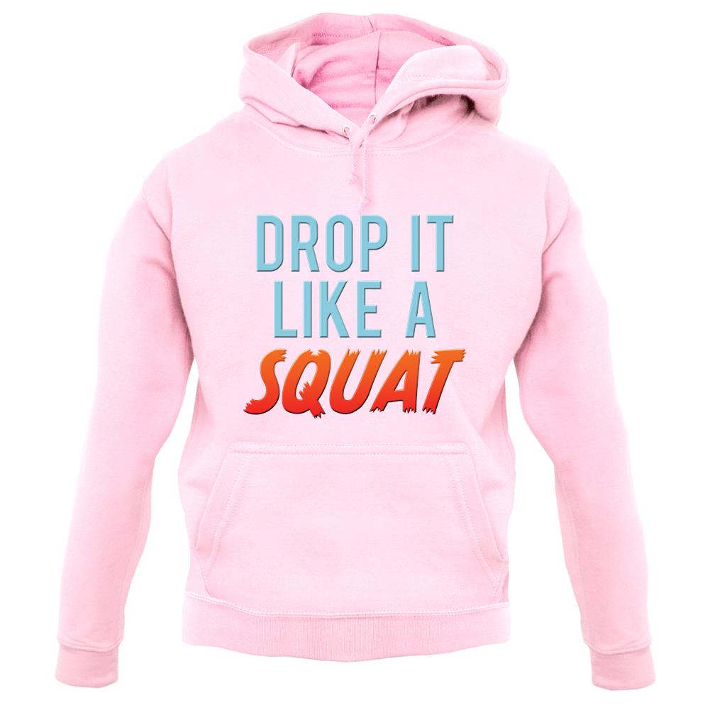 Drop It Like A Squat unisex hoodie