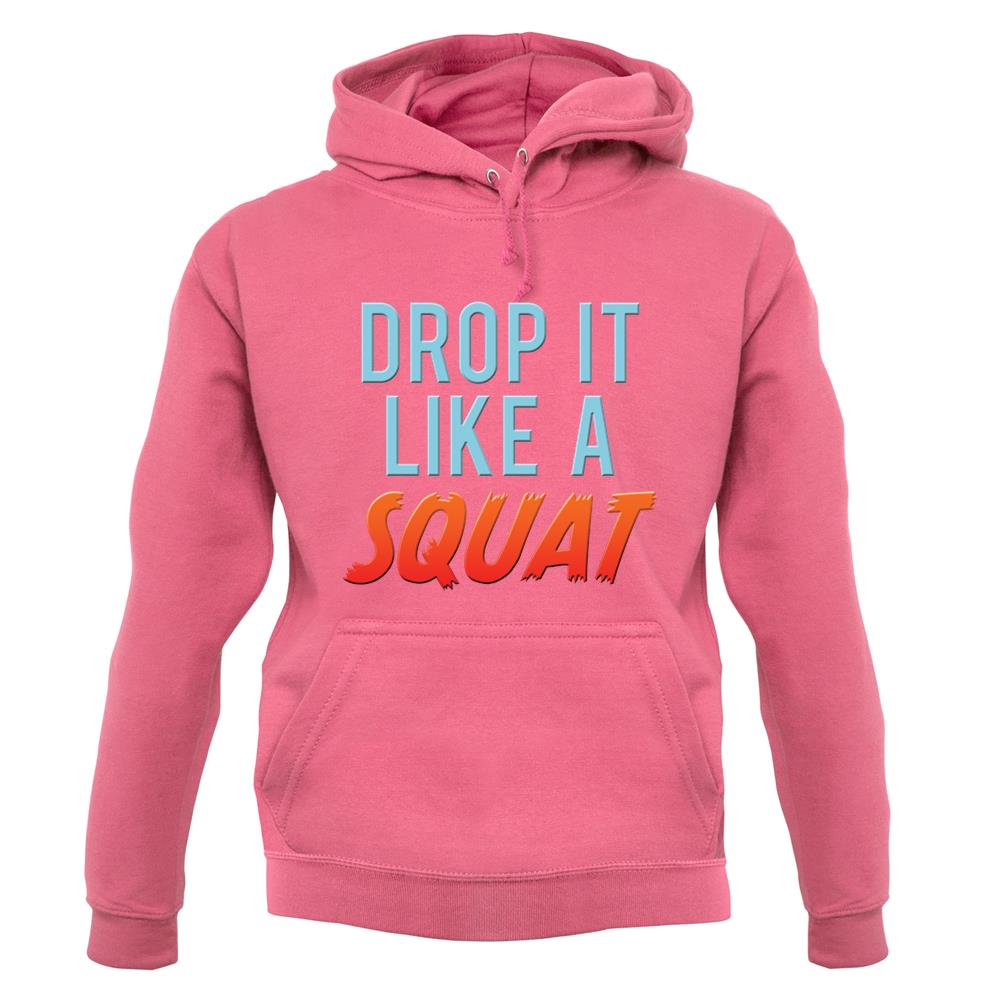 Drop It Like A Squat unisex hoodie