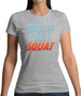 Drop It Like A Squat Womens T-Shirt