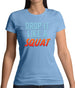 Drop It Like A Squat Womens T-Shirt