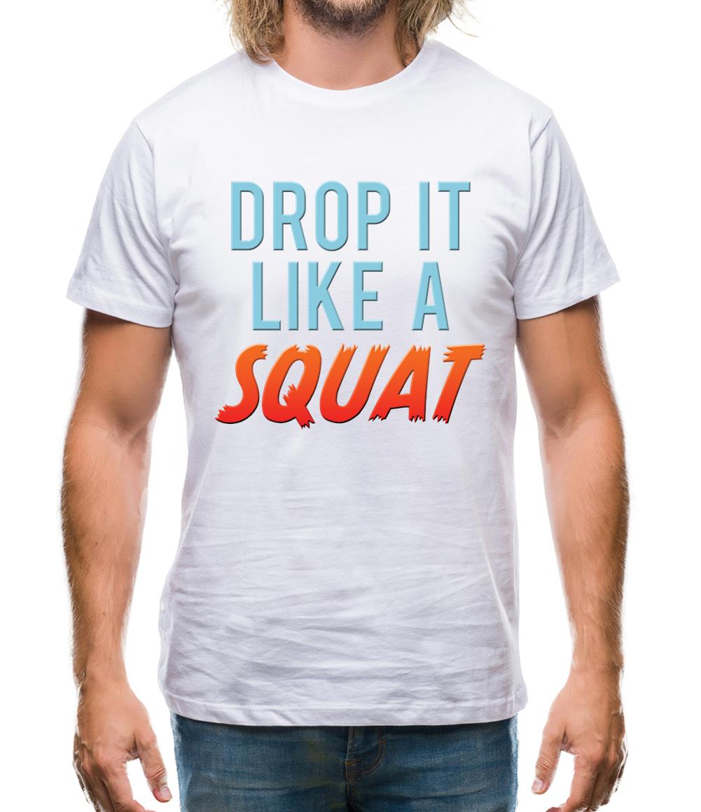 Drop It Like A Squat Mens T-Shirt