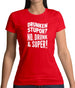 Drunken Stupor? No Drunk & Super! Womens T-Shirt