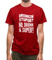 Drunken Stupor? No Drunk & Super! Mens T-Shirt
