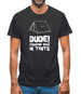 Dude! Camping Was In Tents Mens T-Shirt