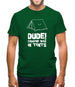 Dude! Camping Was In Tents Mens T-Shirt