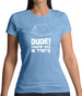 Dude! Camping Was In Tents Womens T-Shirt