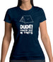 Dude! Camping Was In Tents Womens T-Shirt