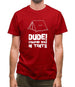 Dude! Camping Was In Tents Mens T-Shirt