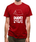 Dude! Camping Was In Tents Mens T-Shirt