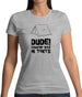 Dude! Camping Was In Tents Womens T-Shirt