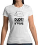 Dude! Camping Was In Tents Womens T-Shirt