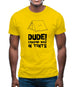 Dude! Camping Was In Tents Mens T-Shirt