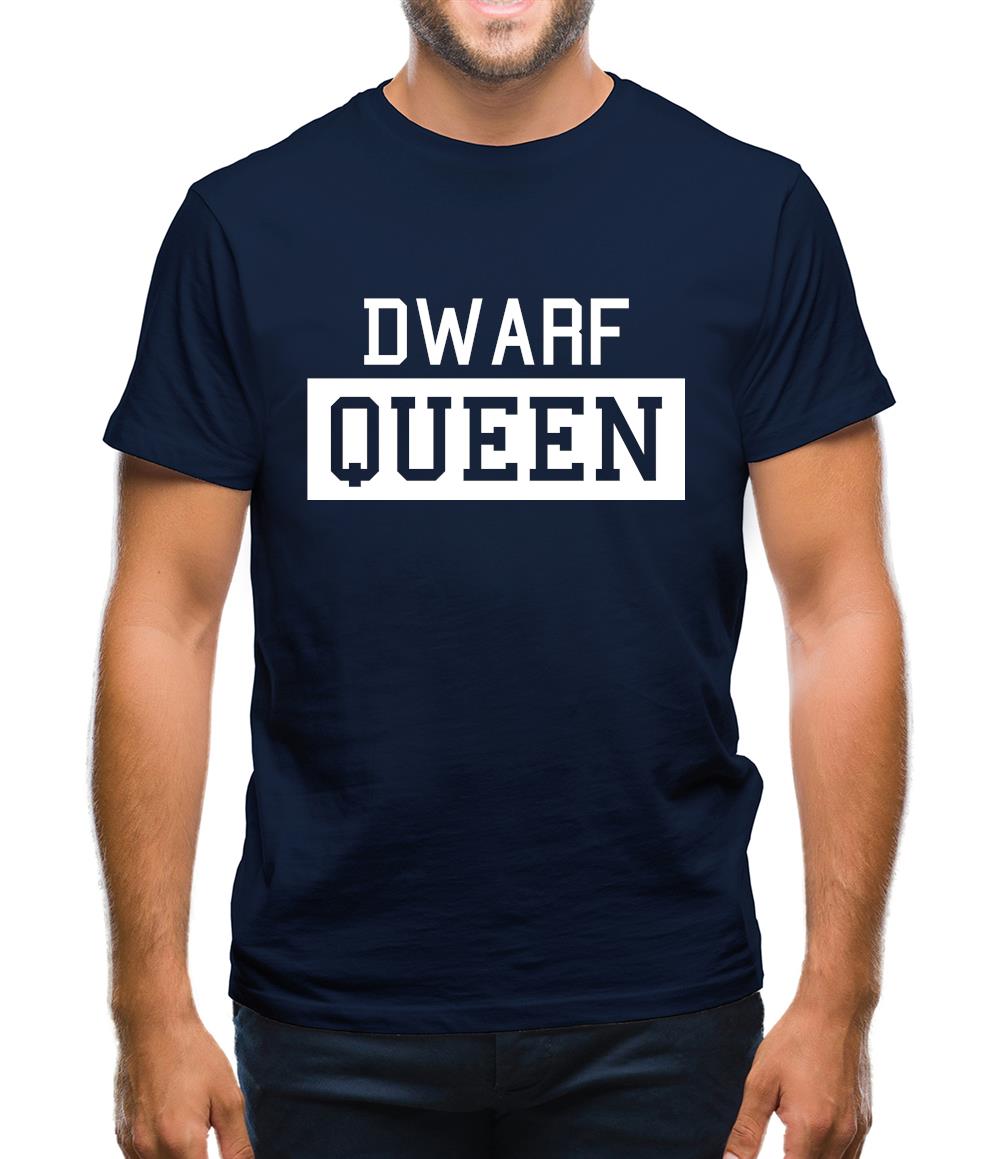 Dwarf Queen Mens T-Shirt
