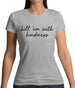 Kill'em With Kindness Womens T-Shirt