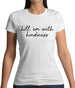 Kill'em With Kindness Womens T-Shirt