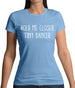 Hold Me Closer Tiny Dancer Womens T-Shirt