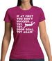 If At First You Don't Succeed Try Try Drop Goal Womens T-Shirt