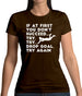 If At First You Don't Succeed Try Try Drop Goal Womens T-Shirt