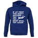 If At First You Don't Succeed Try Try Drop Goal Unisex Hoodie