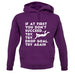 If At First You Don't Succeed Try Try Drop Goal Unisex Hoodie