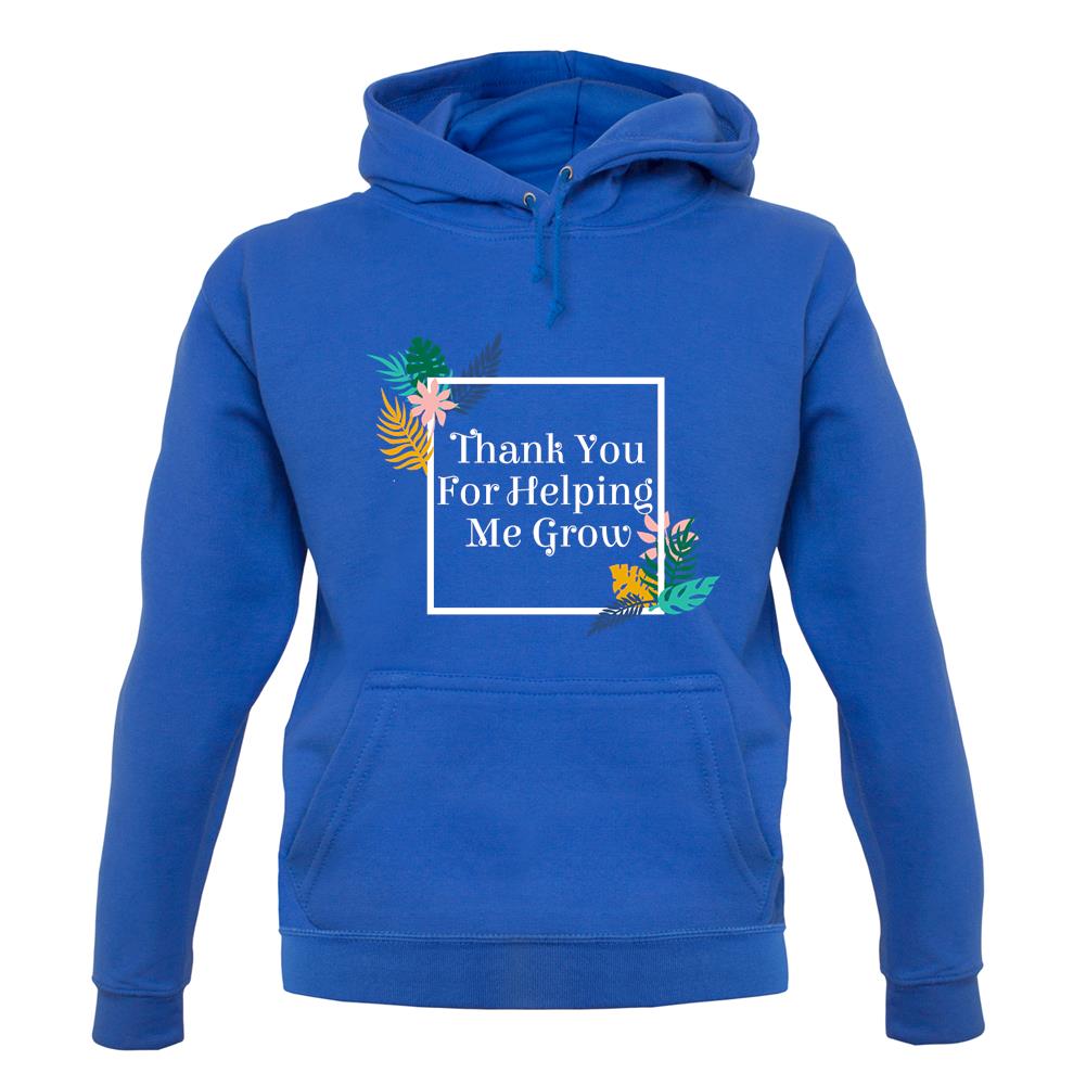 Thank You For Helping Me Grow Unisex Hoodie