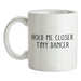 Hold Me Closer Tiny Dancer Ceramic Mug