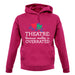 Theatre, Because Reality Is Overrated Unisex Hoodie