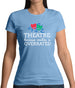 Theatre, Because Reality Is Overrated Womens T-Shirt