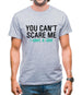 You Can't Scare Me, I Have A Son Mens T-Shirt