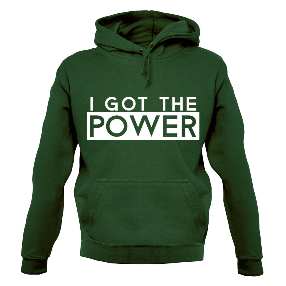 I Got The Power Unisex Hoodie