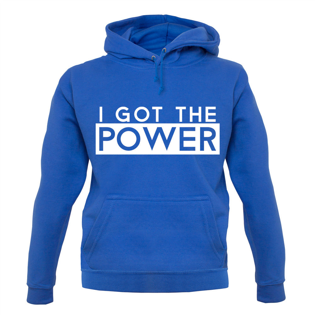 I Got The Power Unisex Hoodie