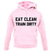 Eat Clean Train Dirty unisex hoodie