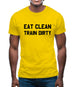 Eat Clean Train Dirty Mens T-Shirt