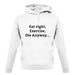 Eat Sleep Exercise Die unisex hoodie