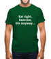 Eat Sleep Exercise Die Mens T-Shirt
