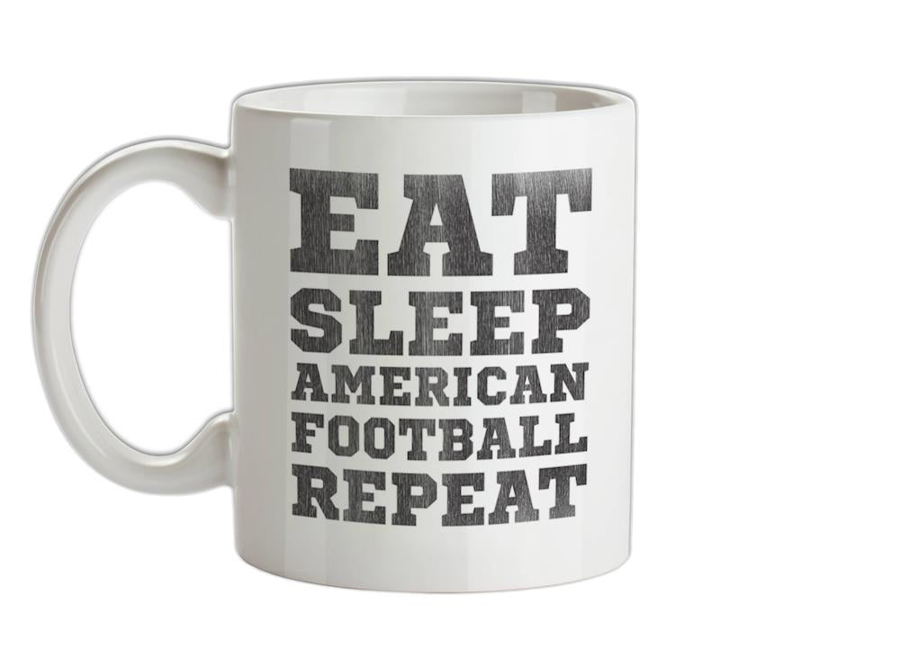 Eat Sleep American Football Repeat Ceramic Mug