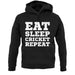 Eat Sleep Cricket Repeat unisex hoodie