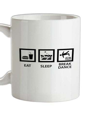 Eat Sleep Breakdance Ceramic Mug