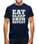 Eat Sleep Drum Repeat Mens T-Shirt