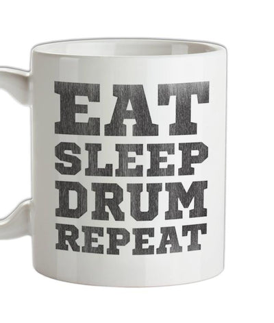 Eat Sleep Drum Repeat Ceramic Mug
