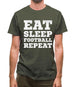 Eat Sleep Football Repeat Mens T-Shirt