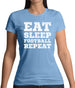 Eat Sleep Football Repeat Womens T-Shirt